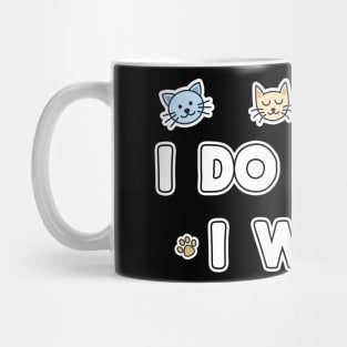 I Do What I Want Mug